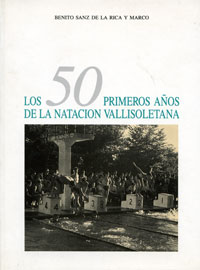 Portada del libro Los 50 primeros años de la natación vallisoletana